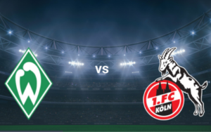Köln vs Werder Bremen